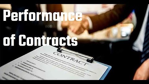 What is PERFORMANCE OF CONTRACTS ? | The Indian Contract Act, 1872 | Business Law | Mercantile Law