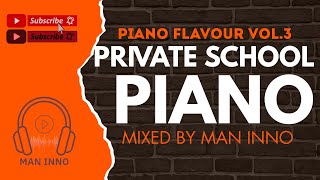 Amapiano Mix 2023 | Private School Piano | Piano Flavour vol. 3