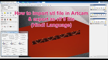 How to import stl file in Artcam 2008 (Hindi Language)