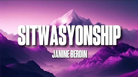 Janine Berdin - Sitwasyonship (Lyrics)