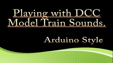 DCC Sounds with Arduino Coding.