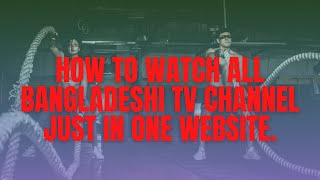 HOW TO WATCH ALL BANGLADESHI TV CHANNEL JUST IN ONE WEBSITE | 2020 screenshot 3