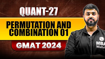 Permutation and Combination 01 27 | GMAT Quant Foundation