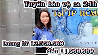 Tuyển bảo vệ Ca 24H tại khu vực TP HCM, lương và chế độ tốt | Dịch vụ bảo vệ PMV