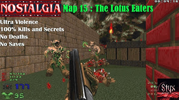 Doom 2 Nostalgia Map 15 : The Lotus Eaters ( Ultra Violence 100% )