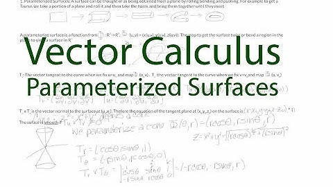 Vector Calculus Chapter 7.2: Parameterized Surfaces (updated)