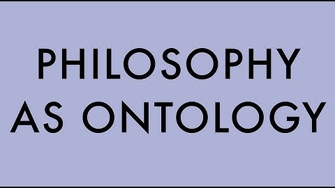PHILOSOPHY AS ONTOLOGY (1)