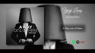 Yogi Lang - A Way out of Here (FULL ALBUM) 2019!