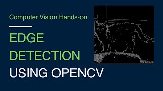07. Edge Detection in OpenCV | OpenCV Tutorial