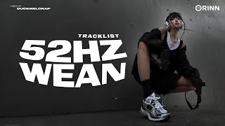 Đợi, now she don't - 52Hz ft Wean, Wrong Times, Chỉ Là 1 2 Câu | Album Rap Việt Viral Cực Hay 2024