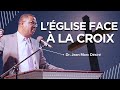 Lglise face  la croix  tude biblique  dr jean marc dsir