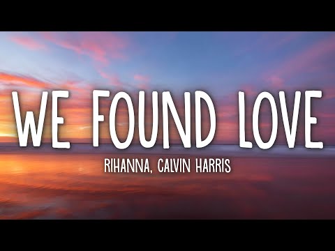 Rihanna - We Found Love Ft. Calvin Harris
