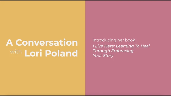 Embracing Your Story: An Interview with Lori Poland