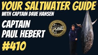 Captain Paul Hebert Wicked Tuna Your Saltwater Guide Show W Dave Hansen 