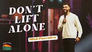 Nick Ferreiro - Don’t Lift Alone