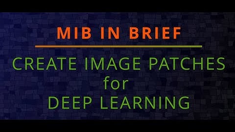 MIB Brief: Generation of patches for deep learning segmentation