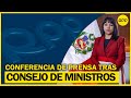 PCM| Premier Mirtha Vásquez y ministros brindan conferencia de prensa