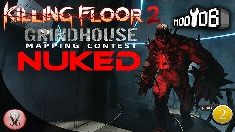 Killing Floor 2 Grindhouse Mapping Contest Phase 2 | Nuked by siXMan