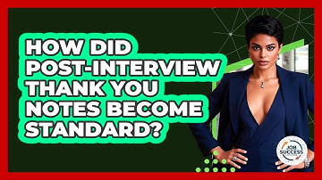 How Did Post-interview Thank You Notes Become Standard? - Job Success Network