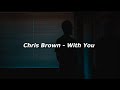 Chris Brown - With You (Lyrics)