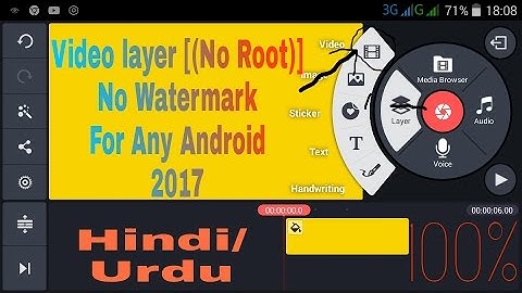 How to remove watermark from kinemaster and add video layer without root