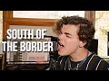 Ed Sheeran - South of the Border (feat. Camila Cabello & Cardi B) Cover by Alexander Stewart