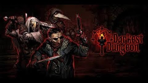 Darkest Dungeon Bloodmoon Difficulty Playthrough Part 1 - The beginning of madness