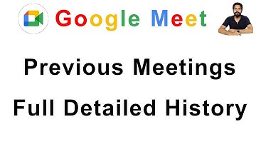 How to Check Previous Meetings Conducted History in Detail & Download on Google Meet