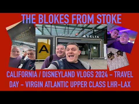 California / Disneyland Vlogs 2024 - Travel Day - Virgin Atlantic Upper Class London Heathrow to LAX