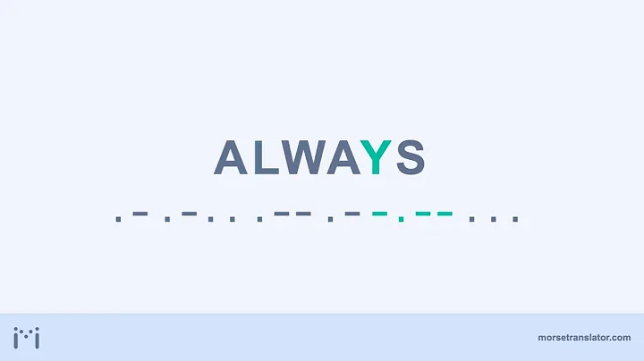 Always in Morse code