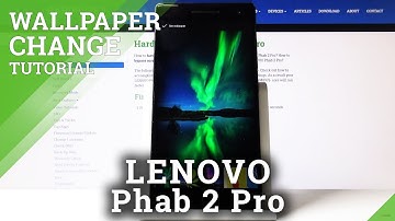 How to Change Wallpaper in LENOVO Phab 2 Pro – Wallpaper Update