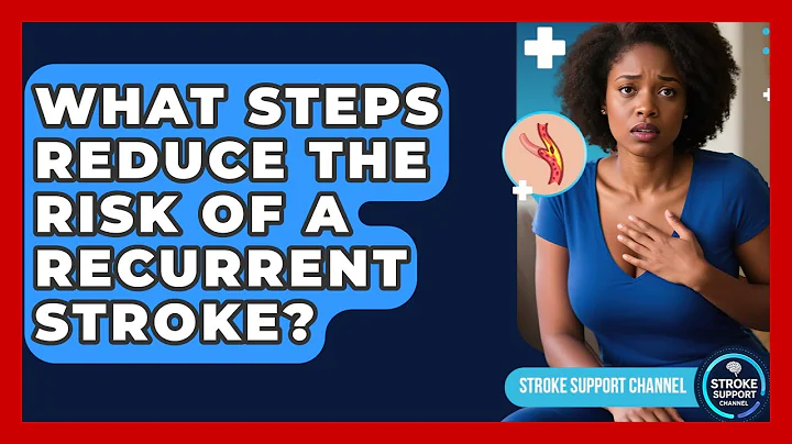 What Steps Reduce The Risk Of A Recurrent Stroke? - Stroke Support Channel