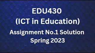 EDU430 (ICT in Education) Assignment No.1 Solution Spring 2023
