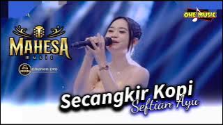 SECANGKIR KOPI Septian Ayu // MAHESA MUSIC - WONOKERTO PEKALONGAN #dhehan_audio