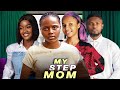 MY STEP MOM (FULL MOVIE) - LUCHY DONALD, UCHE TREASURE, JASMINE RAJINDER NEW GLAMOUR NIG. 2023 MOVIE