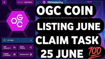OGC Mining App New Update OGC Coin Listing June OGC Task Complete OGC Listing Confirm