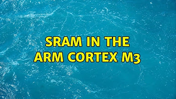 Sram in the ARM cortex m3