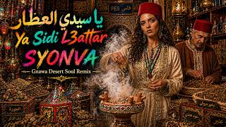 Ya Sidi 3Attar (يا سيدي العطار) - Moroccan Afro - Chaabi - Remix 2026 Synova