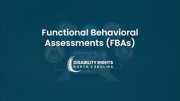 Functional Behavioral Assessments (FBAs)