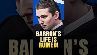 Trump has RUINED Barron's life!