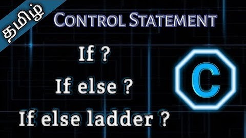 24. Control Structures or Statements in C || Tamil Pro Techniques||