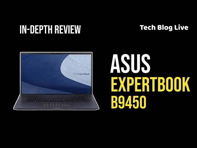 Unveiling the Lightest Business Laptop: Asus Expertbook B9450 Review