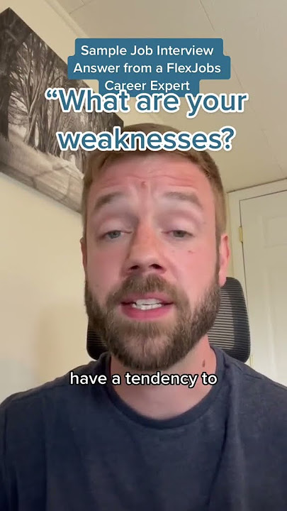How to Answer 'What's Your Weakness?' in a Job Interview: Sample Answer from a Career Expert