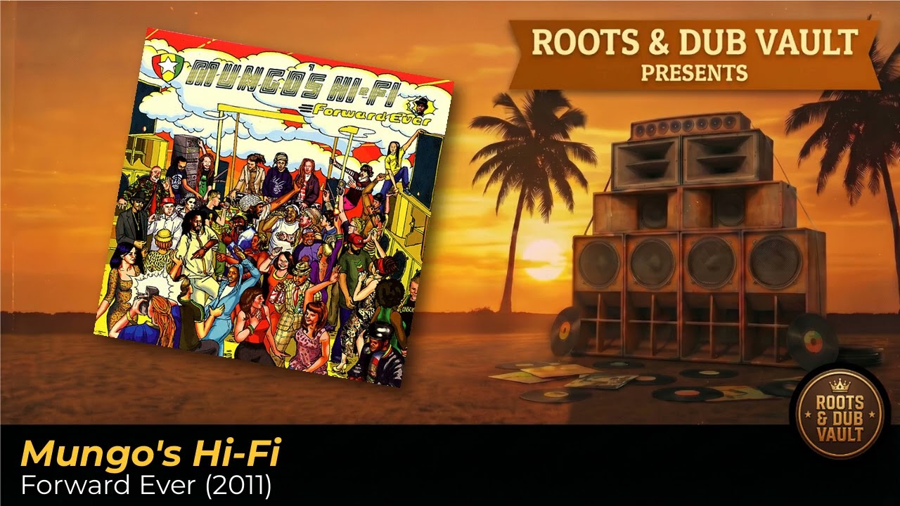 洋楽 Mungo's Hi-Fi Forward Ever Mungo's Hi-Fi – Forward Ever (2011) | Full Album | Roots & Dub