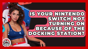 Is Your Nintendo Switch Not Turning On Because Of The Docking Station? - Joystick Generations