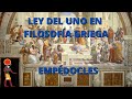 Empédocles | LA LEY DEL UNO EN FILOSOFÍA GRIEGA - Parte 4