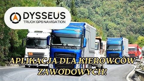ODYSSEUS TRUCK GPS NAVIGATION - NAWIGACJA STWORZONA DLA KIEROWCÓW CIĘŻARÓWEK @kierowcazawodowy
