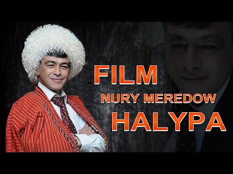 Halypanyň Filmy Nury Meredow ömridöredijiligi