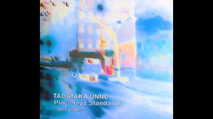 What A Wonderful World  - Tadataka Unno - Solo Piano