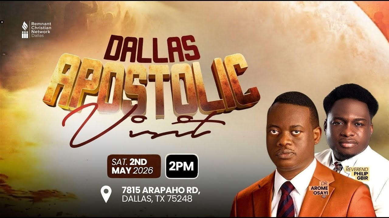 DALLAS APOSTOLIC VISIT || DR. AROME OSAYI || REV. PHILIP GBIR || RCN DALLAS || MAY 2ND, 2026